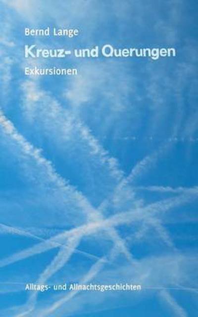 Cover for Lange · Kreuz- und Querungen (Book) (2016)