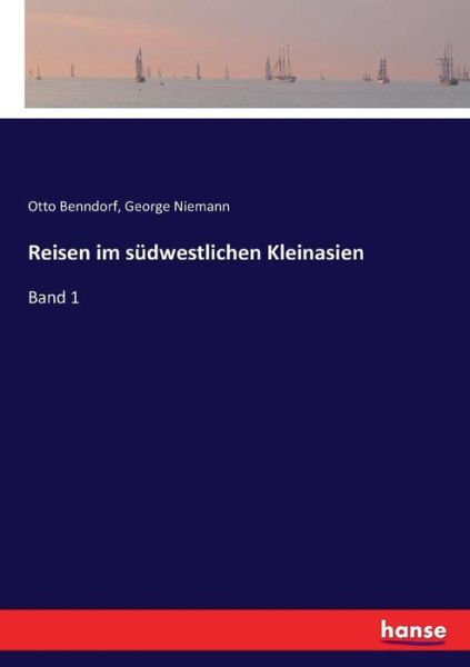 Cover for Otto Benndorf · Reisen im sudwestlichen Kleinasien: Band 1 (Paperback Book) (2017)