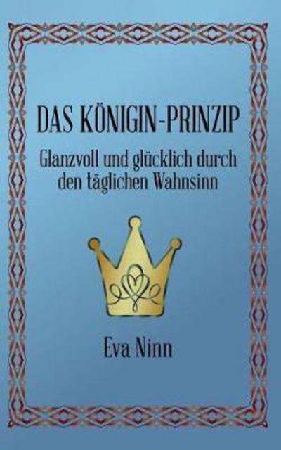 Das Königin-Prinzip - Ninn - Bøker -  - 9783746033617 - 24. november 2017