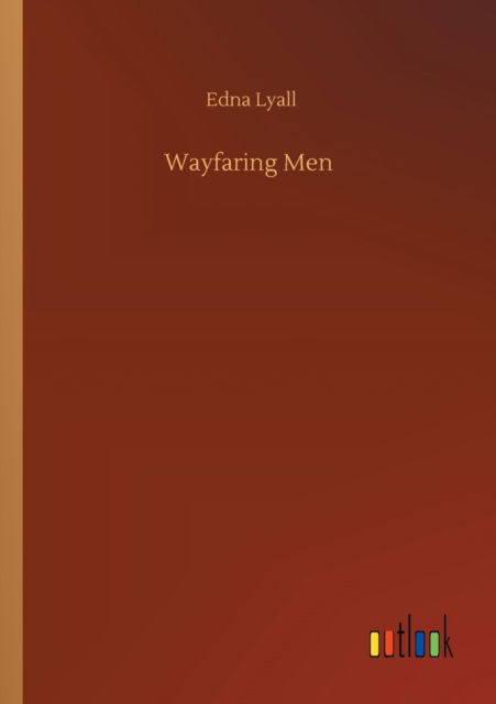 Cover for Edna Lyall · Wayfaring Men (Paperback Book) (2020)