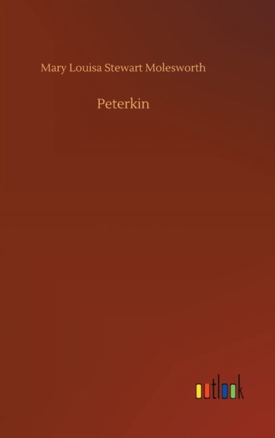 Cover for Mary Louisa Stewart Molesworth · Peterkin (Hardcover Book) (2020)