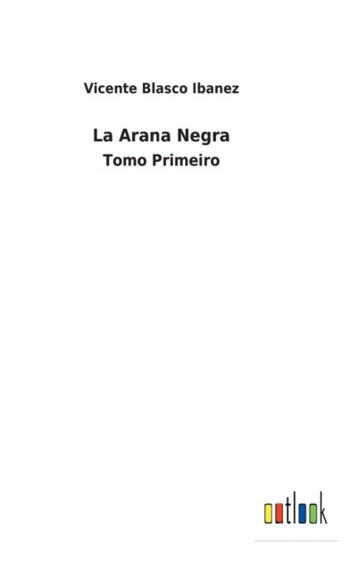 Cover for Vicente Blasco Ibanez · La Arana Negra (Hardcover Book) (2022)