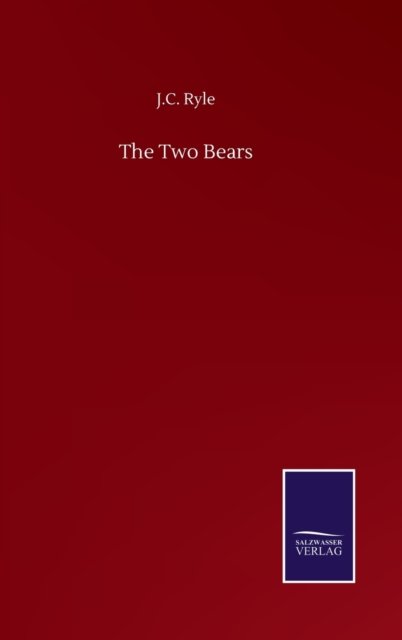 Cover for J C Ryle · The Two Bears (Gebundenes Buch) (2020)