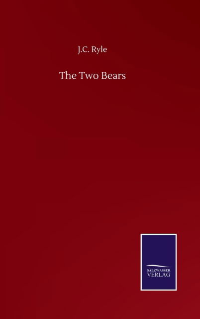 Cover for J C Ryle · The Two Bears (Hardcover Book) (2020)