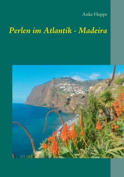 Cover for Anke Hoppe · Perlen im Atlantik - Madeira (Paperback Book) (2020)