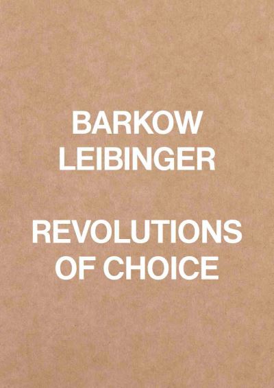 Barkow Leibinger: Revolutions of Choice - Atlas Series -  - Bücher - Verlag der Buchhandlung Walther Konig - 9783753301617 - 2. August 2022