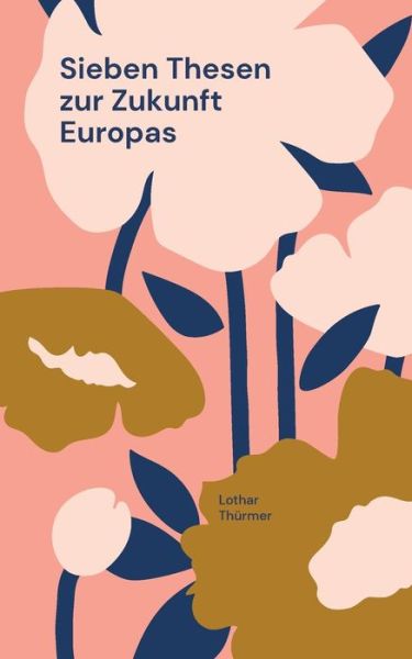 Cover for Lothar Thurmer · Sieben Thesen zur Zukunft Europas (Paperback Book) (2022)