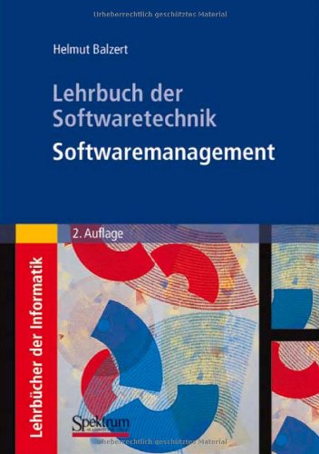 Cover for Helmut Balzert · Lehrbuch der Softwaretechnik: Softwaremanagement (Hardcover Book) [German, 2. Aufl. 2008 edition] (2008)