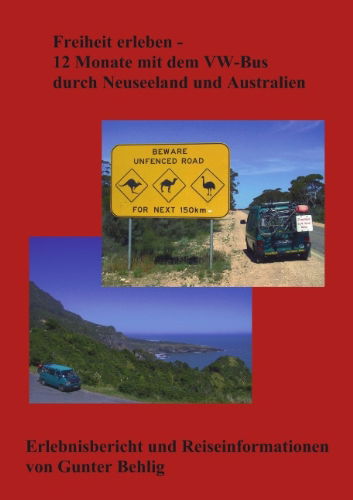 Cover for Gunter Behlig · Freiheit Erleben - 12 Monate Mit Dem Vw-bus Durch Neuseeland Und Australien (Paperback Book) [German edition] (2004)