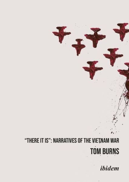 Cover for Tom Burns · 'There It Is' – Narratives of the Vietnam War (Paperback Bog) (2023)