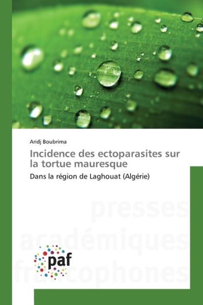 Cover for Boubrima Aridj · Incidence Des Ectoparasites Sur La Tortue Mauresque (Paperback Book) (2018)