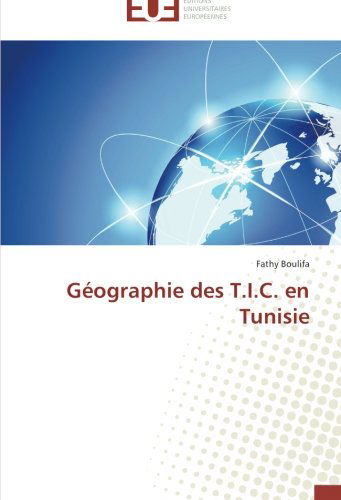 Cover for Fathy Boulifa · Géographie Des T.i.c. en Tunisie (Paperback Book) [French edition] (2018)