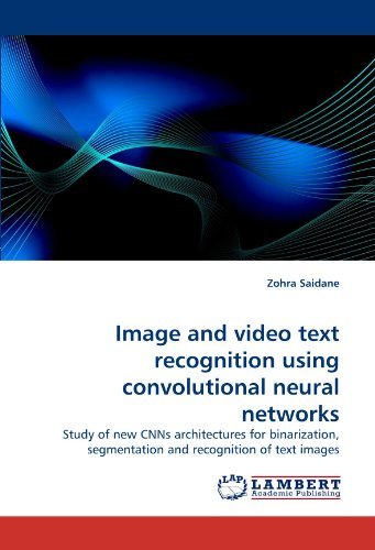 Cover for Zohra Saidane · Image and Video Text Recognition Using Convolutional Neural Networks: Study of New Cnns Architectures for Binarization, Segmentation and Recognition of Text Images (Taschenbuch) (2011)