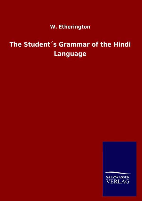 Cover for W Etherington · The Student´s Grammar of the Hindi Language (Hardcover Book) (2020)