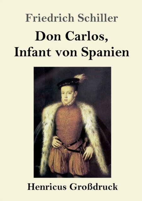 Cover for Friedrich Schiller · Don Carlos, Infant von Spanien (Grossdruck) (Taschenbuch) (2019)