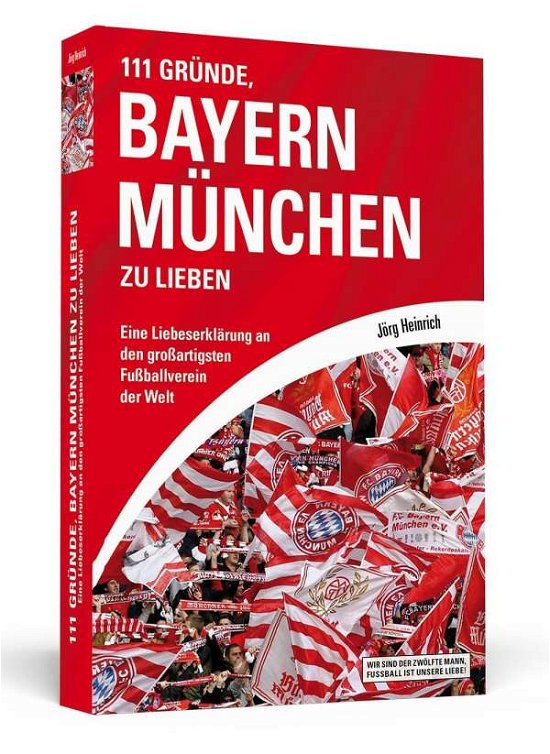 Cover for Heinrich · 111 Gründe, Bayern München (Book)