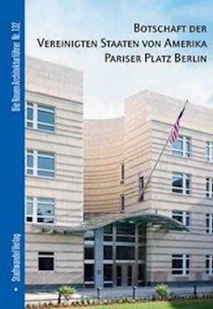 Cover for Cornelia Dorries · Botschaft Der Vereinigten Staaten Von Amerika Pariser Platz Berlin (Paperback Book) (2008)