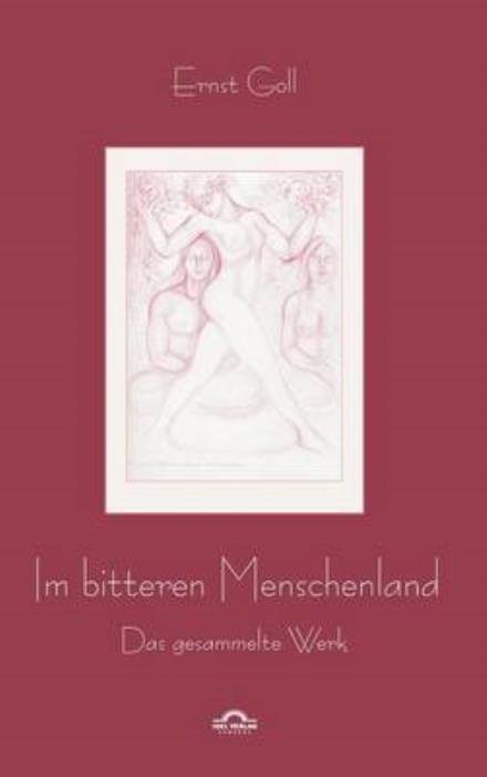 Cover for Christian Teissl · Ernst Goll: Im Bitteren Menschenland (Hardcover Book) [German edition] (2012)