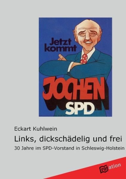 Cover for Eckart Kuhlwein · Links, Dickschadelig Und Frei (Paperback Bog) [German edition] (2011)