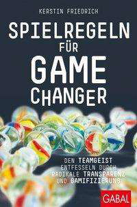 Cover for Kerstin Friedrich · Spielregeln für Game Changer (Hardcover Book) (2020)