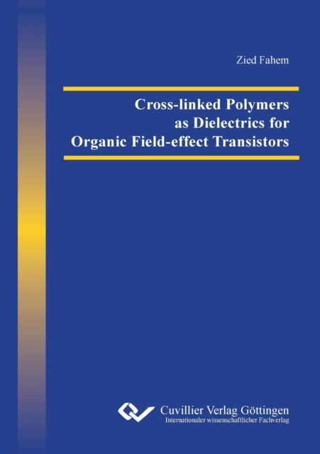 Cover for Zied Fahem · Cross-linked Polymers as Dielectrics for Organic Field-effect Transistors (Paperback Book) (2013)