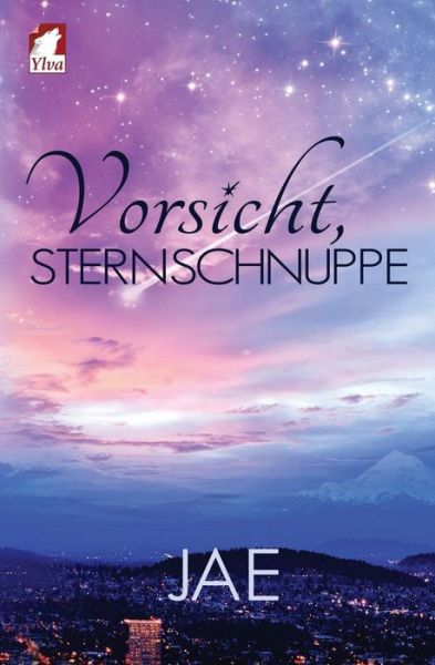 Vorsicht, Sternschnuppe - Jae - Books - Ylva Verlag - 9783955332617 - November 17, 2014