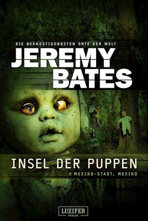 Insel Der Puppen - Jeremy Bates - Książki - Luzifer Verlag - 9783958357617 - 21 lipca 2023