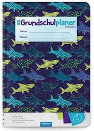 Trötsch Grundschulplaner Hai-Alarm 2022/2023 - Trötsch Verlag GmbH - Books - Trötsch Verlag GmbH - 9783965526617 - May 1, 2022