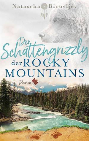 Cover for Natascha Birovljev · Der Schattengrizzly der Rocky Mountains (Paperback Book) (2021)