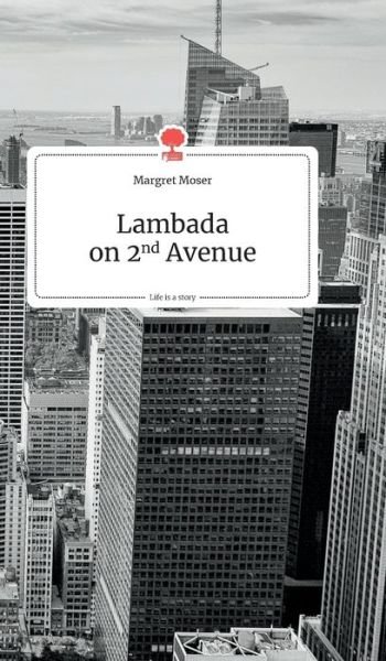 Cover for Margret Moser · Lambada on 2nd Avenue. Life is a Story - story.one (Hardcover Book) (2019)