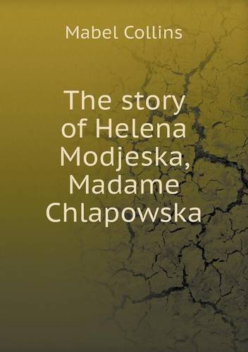 Cover for Mabel Collins · The Story of Helena Modjeska, Madame Chlapowska (Paperback Book) (2013)