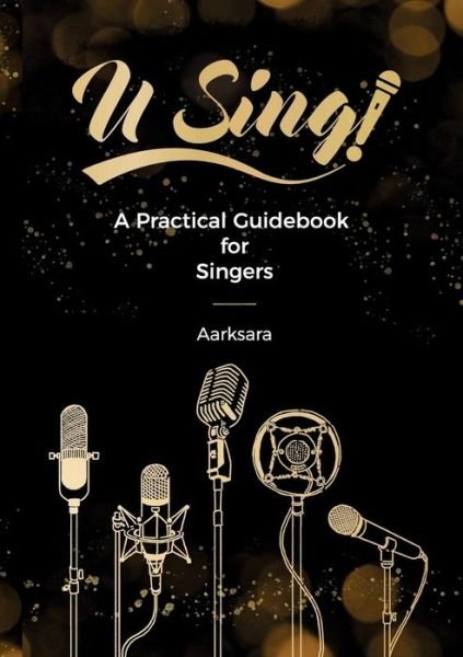 Cover for Aarksara Aarksara · U Sing! A Practical Guidebook For Singers (Pocketbok) (2018)