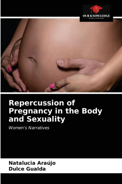 Cover for Natalucia Araujo · Repercussion of Pregnancy in the Body and Sexuality (Paperback Book) (2021)