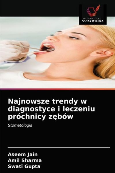 Cover for Aseem Jain · Najnowsze trendy w diagnostyce i leczeniu prochnicy z?bow (Paperback Book) (2021)