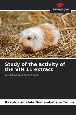 Cover for Rakotoarimalala Nomembalisoa · Study of the activity of the VIN 11 extract (Paperback Book) (2021)