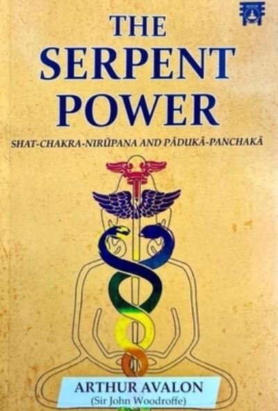 Cover for Arthur Avalon · The Serpent Power: Shat-Chakra-Nirupana And Paduka-Panchaka (Paperback Bog) (2023)