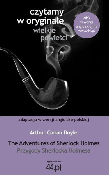 Przygody Sherlocka Holmesa - Conan Doyle, Arthur (Trinity College Dublin) - Książki - 44.PL - 9788363035617 - 1 września 2013