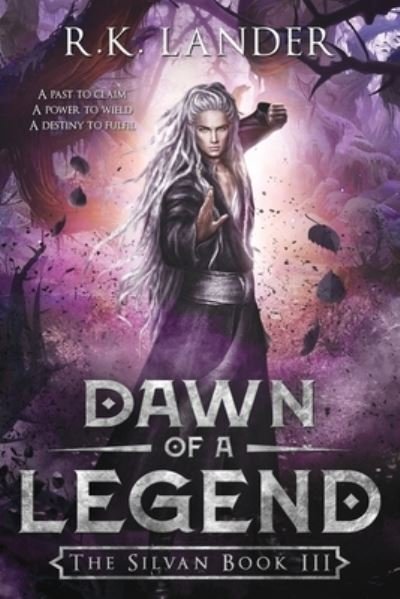 R K Lander · Dawn of a Legend: The Silvan Book III - The Silvan Saga (Paperback Bog) (2019)