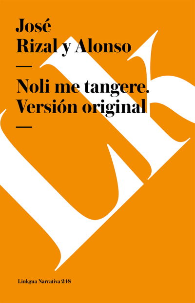 Cover for José Rizal Y Alonso · Noli Me Tangere. Versión Original (Narrativa) (Spanish Edition) (Paperback Book) [Spanish edition] (2024)