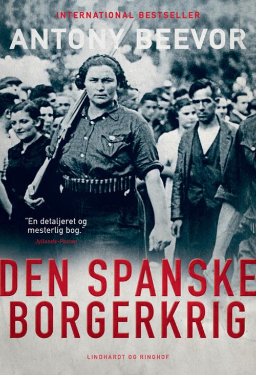 Den spanske borgerkrig 1936-1939 - Antony Beevor - Böcker - Lindhardt og Ringhof - 9788711333617 - 18 augusti 2014