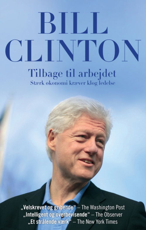 Cover for Bill Clinton · Tilbage til arbejdet - Stærk økonomi kræver klog ledelse (Bound Book) [1. wydanie] (2012)