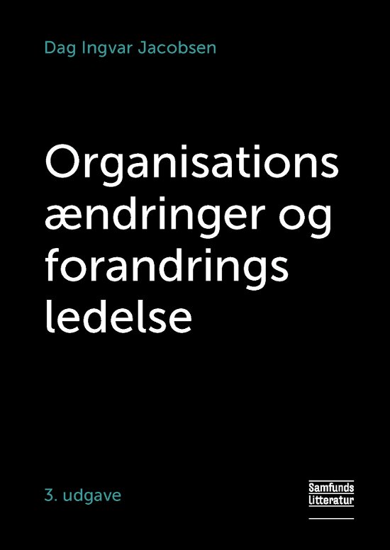 Cover for Dag Ingvar Jacobsen · Organisationsændringer og forandringsledelse (Paperback Bog) [3. udgave] (2019)