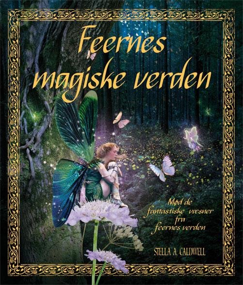 Feernes magiske verden - Stella A. Caldwell - Bøker - Flachs - 9788762724617 - 15. februar 2016