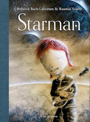Cover for Rebecca Bach-Lauritsen; Rasmus Svarre · Starman (Innbunden bok) (2023)