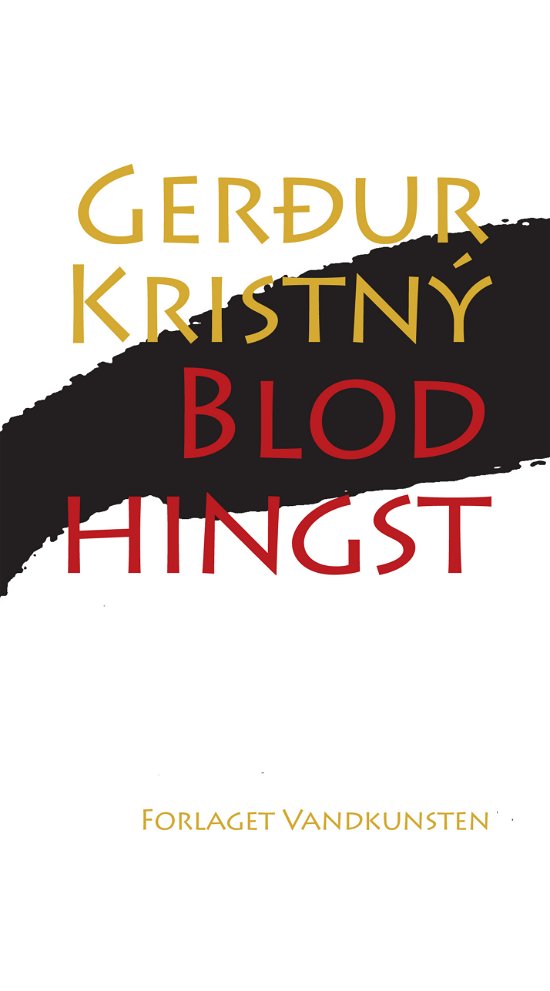 Blodhingst - Gerður Kristný - Böcker - Forlaget Vandkunsten - 9788776952617 - 18 november 2011