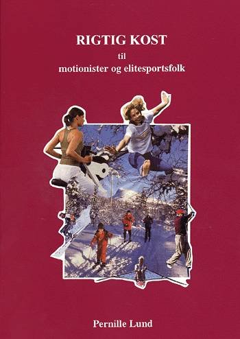 Cover for Pernille Lund · Rigtig kost til motionister og elitesportsfolk (Sewn Spine Book) [1. wydanie] (2004)