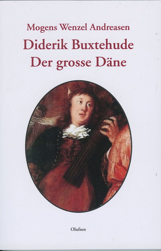 Cover for Mogens Wenzel Andreasen · Diderik Buxtehude (Bog/CD) [1. udgave] (2019)