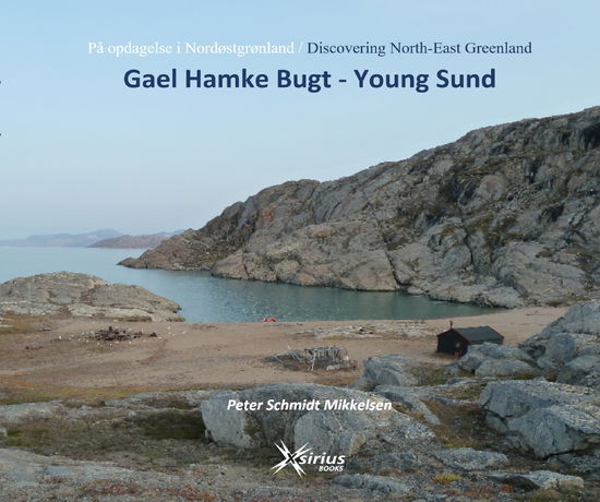 Cover for Peter Schmidt Mikkelsen · På opdagelse i Nordøstgrønland / Discovering North-East Greenland: GAEL HAMKE BUGT - YOUNG SUND (Bound Book) [1st edition] (2022)