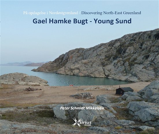 Cover for Peter Schmidt Mikkelsen · På opdagelse i Nordøstgrønland / Discovering North-East Greenland: GAEL HAMKE BUGT - YOUNG SUND (Inbunden Bok) [1:a utgåva] (2022)