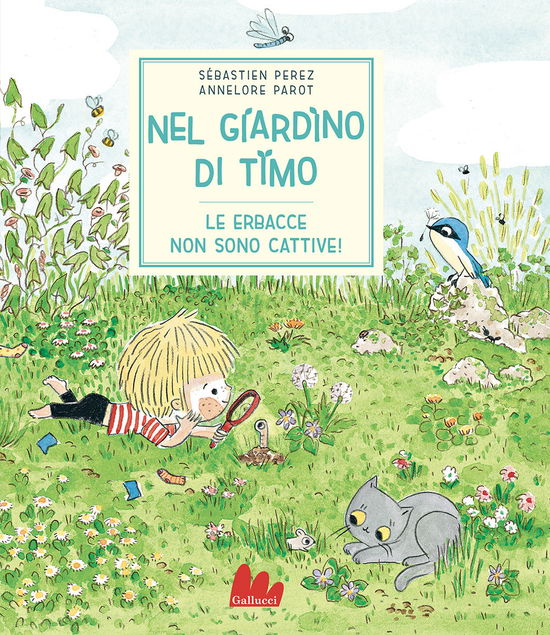 Nel Giardino Di Timo. Le Erbacce Non Sono Cattive. Ediz. A Colori - Sébastien Perez - Books -  - 9788836243617 - 